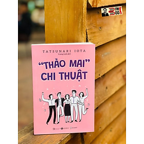 THẢO MAI CHI THUẬT - Tatsunari Iota –  Vương Linh dịch - Thái Hà – NXB Công Thương