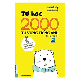 Sách Tự Học 2000 Từ Vựng Tiếng Anh Theo Chủ Đề Phiên Bản Khổ Nhỏ Dành Cho Người Học Căn Bản – Học Kèm App Online – MCBOOKS – BẢN QUYỀN