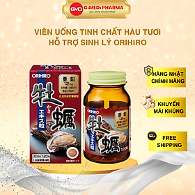 Viên Uống Tinh Chất Hàu Tươi Orihiro Nhật Bản 120 Viên Hỗ Trợ Tăng Cường Sức Khỏe Nam Giới
