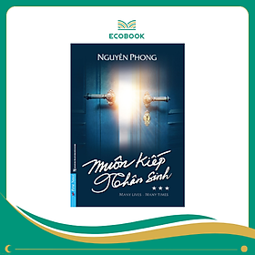 Muôn Kiếp Nhân Sinh - Many Times, Many Lives - Tập 3 - Nguyên Phong - Nguyên Phong