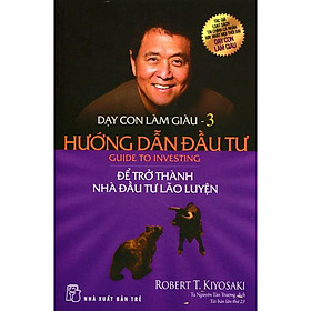 [ThangLong Bookstore]Dạy Con Làm Giàu ( Tập 3 ) : Hướng Dẫn Đầu Tư : Để Trở Thành Nhà Đầu Tư Lão Luyện