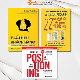 Thấu Hiểu Khách Hàng + Định Vị + 22 Quy Luật Bất Biến Trong Xây Dựng Thương Hiệu ( Combo 3 cuốn )