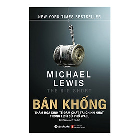 Bán Khống - The Big Short (Quà Tặng Card đánh dấu sách đặc biệt)
