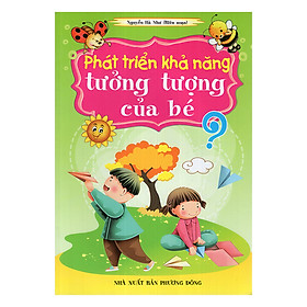 Nơi bán Phát Triển Khả Năng Tưởng Tượng Của Bé - Giá Từ -1đ