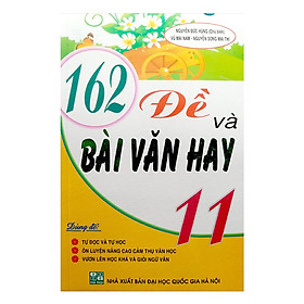 162 Đề Và Bài Văn Hay 11