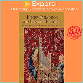 Sách - Inner Reading and Inner Hearing - Achieving Being in the World of Ideas by Michael Miller (UK edition, paperback)