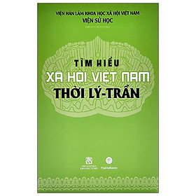 [Download Sách] Tìm Hiểu Xã Hội Việt Nam Thời Lý - Trần