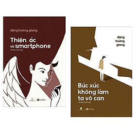 Combo Bức Xúc Không Làm Ta Vô Can + Thiện, Ác Và Smartphone