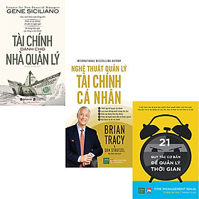 Combo 3 Cuốn Sách:  Tài Chính Dành Cho Nhà Quản Lý + Nghệ Thuật Quản Lý Tài Chính Cá Nhân + 21 Quy Tắc Cơ Bản Để Quản Lý Thời Gian