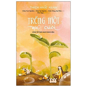 [Download Sách] Trồng Một Nụ Cười - Cùng Trẻ Thực Hành Chánh Niệm - Bìa Cứng - Tặng Kèm Bộ Postcard