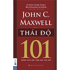 Nơi bán Thái Độ 101 – Những Điều Nhà Lãnh Đạo Cần Biết - Giá Từ -1đ