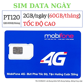 Sim 4G Mobifone 2 GB/ngày TỐC ĐỘ CAO - 120k/tháng - Hàng chính hãng