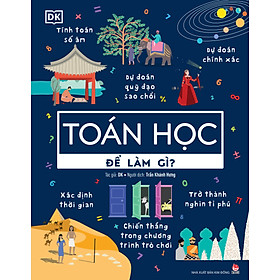 Biết Để Làm Gì? - Toán Học Để Làm Gì?