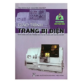 Sách - Giáo Trình Trang Bị Điện (Sách Dùng Cho Các Trường Đào Tạo Hệ Trung Cấp Chuyên Nghiệp)(DN)