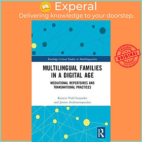 Sách - Multilingual Families in a Digital Age - Mediational Repertoires by Kristin Vold Lexander (UK edition, hardcover)