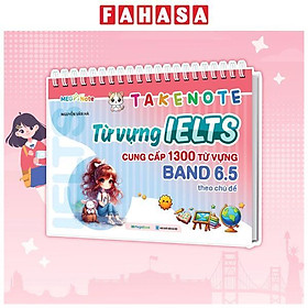 Sách - Take Note - Từ Vựng IELTS - Cung Cấp 1300 Từ Vựng Band 6.5 Theo Chủ Đề