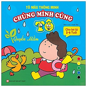 Tô Màu Thông Minh - Chúng Mình Cùng Tô Quyền Mầm (Cho Bé Từ 2- 6 Tuổi)