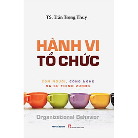 Hành Vi Tổ Chức Con Người, Công Nghệ Và Sự Thịnh Vượng