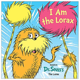 I Am The Lorax Dr. Seuss s I Am Board Books