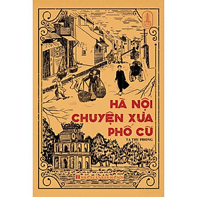 Hà nội chuyện xưa phố cũ