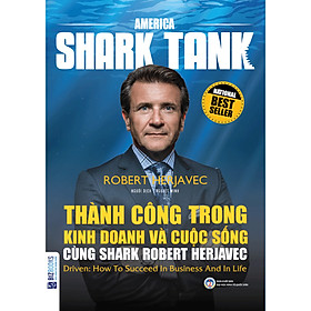 Thành Công Trong Kinh Doanh Và Cuộc Sống Cùng Shark Robert Herjavec (Tặng Kèm Cây Viết Happy)