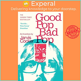 Sách - Good Pop, Bad Pop - The Sunday Times bestselling hit from Jarvis Cocker by Jarvis Cocker (UK edition, paperback)