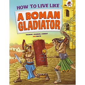 Hình ảnh Sách tiếng Anh - How To Live Like A Roman Gladiator