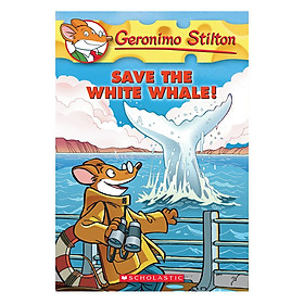 [Download Sách] Geronimo Stilton 45: Save The White Whale!