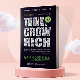 5 nguyên tắc vàng nghĩ giàu làm giàu – Đánh thức khao khát làm giàu trong bạn(tặng bookmark)