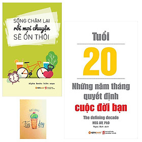 Combo Sống Chậm Lại Rồi Mọi Chuyện Sẽ Ổn Thôi và Tuổi 20 - Những Năm Tháng Quyết Định Cuộc Đời Bạn ( Tặng Kèm Sổ Tay )
