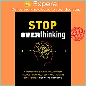 Sách - Stop Overthinking - A Workbook to Stop Perfectionism, People Pleasing, by Tina B. Tessina (UK edition, paperback)