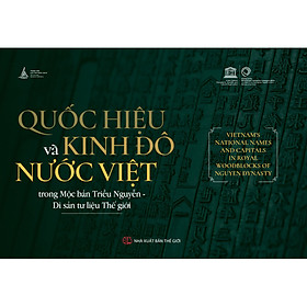 Quốc Hiệu Và Kinh Đô Nước Việt Trong Mộc Bản Triều Nguyễn - Di Sản Tư Liệu Thế Giới