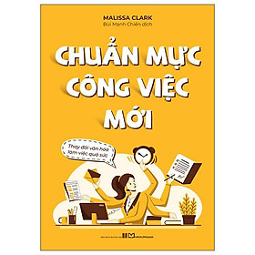 Sách - Chuẩn Mực Công Việc Mới - Thay Đổi Văn Hóa Làm Việc Quá Sức
