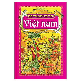 Sách - 100 Truyện cổ tích Việt Nam (tái bản Bìa Mềm)