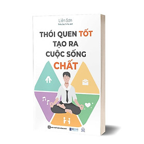 Sách - Thói Quen Tốt Tạo Ra Cuộc Sống Chất