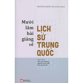 [Download Sách] Mười Lăm Bài Giảng Về Lịch Sử Trung Quốc (Bìa cứng) - Trương Khởi Chi