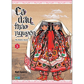 [Download Sách] Cô Dâu Thảo Nguyên - Tập 5 - Tặng Standee Hình Nhân Vật Cho Những Độc Giả Mua Sớm Nhất (Số Lượng Có Hạn)