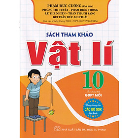 Sách - Sách tham khảo Vật lý 10 biên soạn theo chương trình giáo dục phổ thông mới (Dùng chung cho các bộ SGK)
