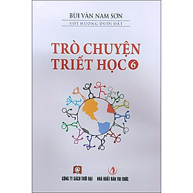 Sách Trò Chuyện Triết Học Tập 6 (Tái Bản)