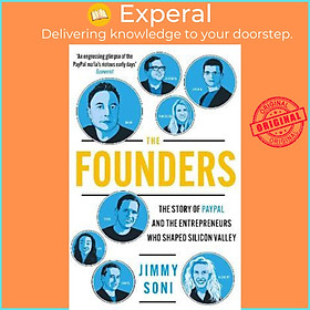 Sách - The Founders : Elon Musk, Peter Thiel and the Story of PayPal by Jimmy Soni (UK edition, paperback)