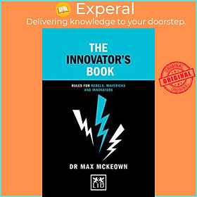 Sách - The Innovator's Book : Rules for rebels, mavericks and innovators by Dr. Max McKeown (UK edition, paperback)