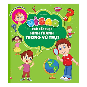 Vì Sao Trái Đất Được Hình Thành Trong Vũ Trụ?