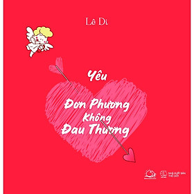 Hình ảnh Sách - Yêu Đơn Phương Không Đau Thương