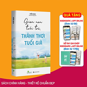 Sách Gian Nan Tuổi Trẻ, Thảnh Thơi Tuổi Già