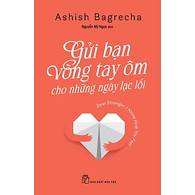 Sách Gửi bạn vòng tay ôm cho những ngày lạc lối