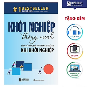 [Download Sách] BIZBOOKS – Khởi Nghiệp Thông Minh - Đừng Để Những Điều Này Khiến Bạn Thất Bại Khi Khởi Nghiệp -MinhAnBooks