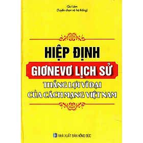 [Download Sách] Hiệp Định Giơnevơ Lịch Sử - Thắng Lợi Vĩ Đại Của Cách Mạng Việt Nam