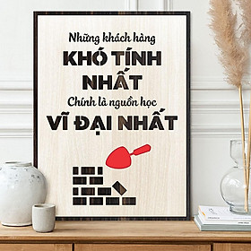 Tranh tạo động lực gỗ TBIG051 - Những khách hàng khó tính nhất chính là nguồn học vĩ đại nhất