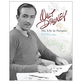 [Download Sách] Walt Disney: His Life In Pictures