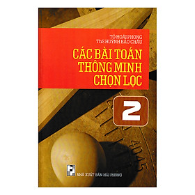 Các Bài Toán Thông Minh Chọn Lọc Lớp 2 (Tái Bản 2018)